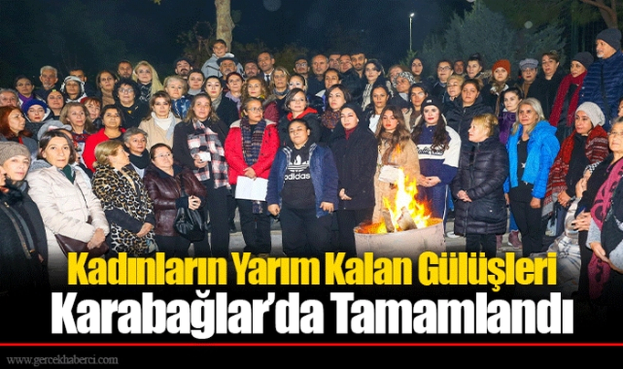 Kadınların Yarım Kalan Gülüşleri Karabağlar'da Tamamlandı