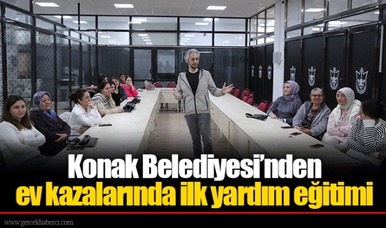 Konak Belediyesi’nden ev kazalarında ilk yardım eğitimi