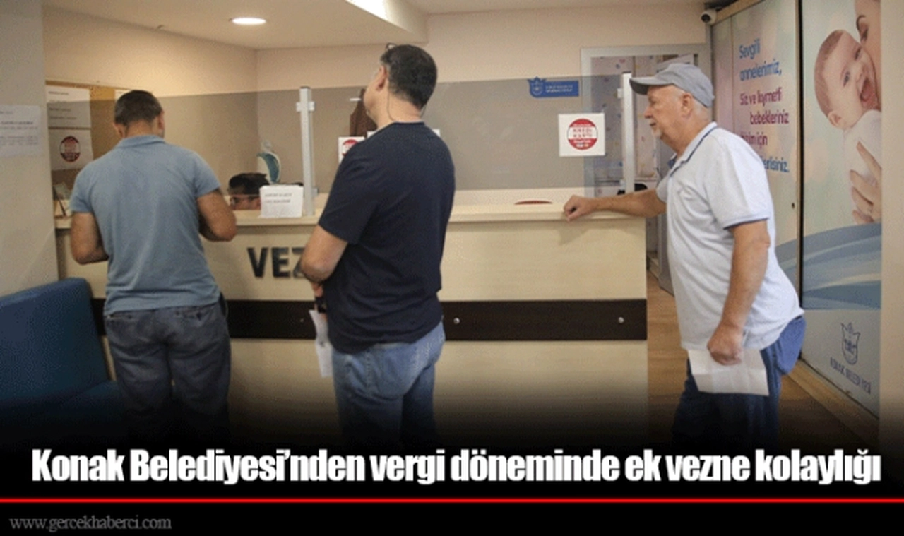 Konak Belediyesi’nden vergi döneminde ek vezne kolaylığı