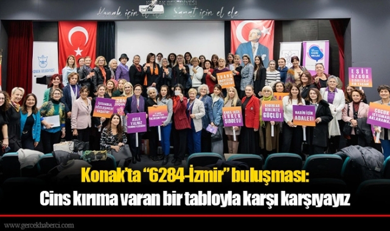 Konak’ta “6284-İzmir” buluşması: Cins kırıma varan bir tabloyla karşı karşıyayız