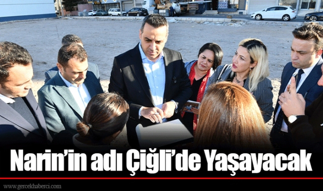 Narin’in adı Çiğli’de Yaşayacak