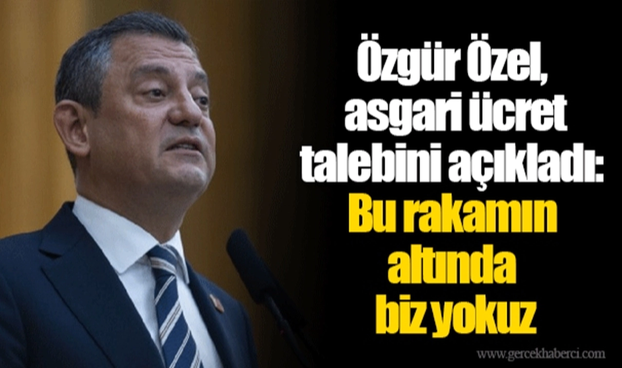Özgür Özel, asgari ücret talebini açıkladı: Bu rakamın altında biz yokuz
