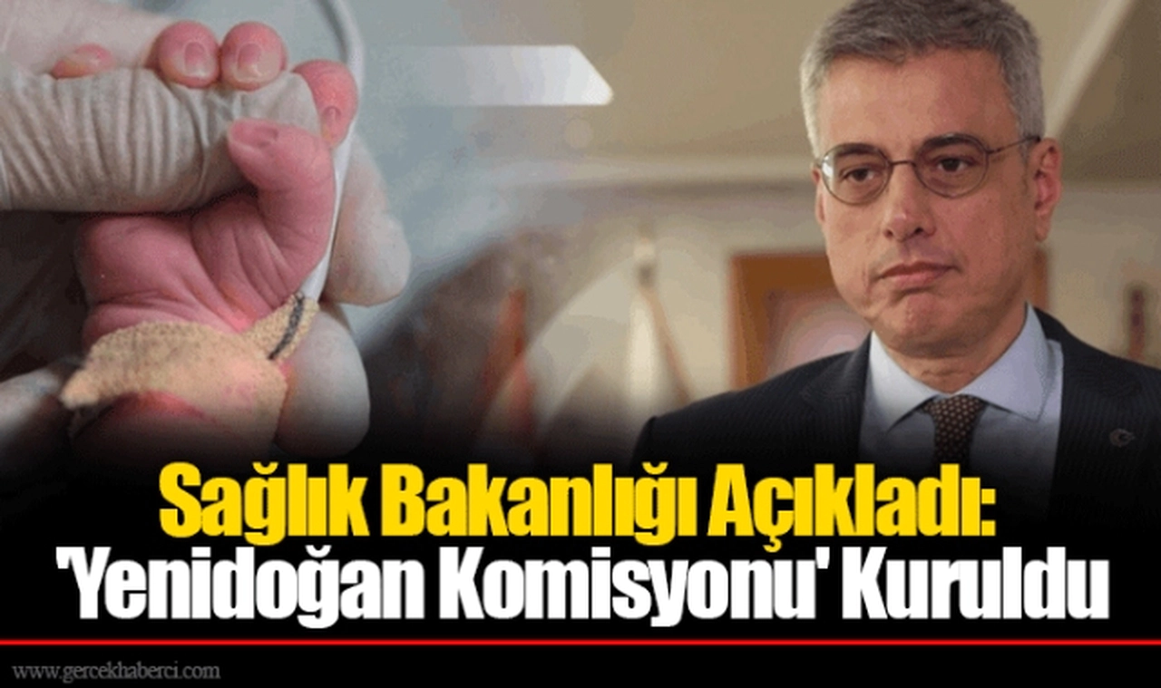 Sağlık Bakanlığı Açıkladı: 'Yenidoğan Komisyonu' Kuruldu