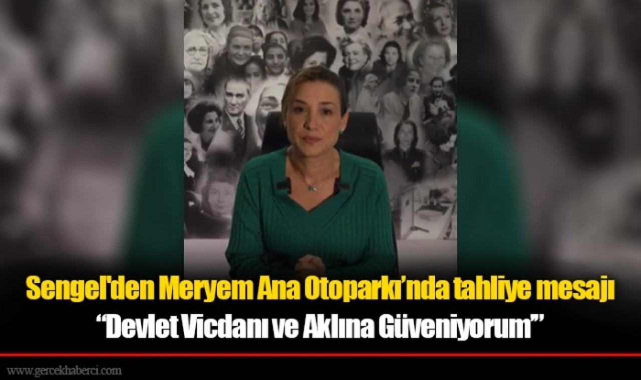 Sengel'den Meryem Ana Otoparkı açıklaması; “Devlet Vicdanı ve Aklına Güveniyorum’”