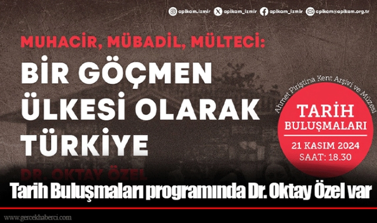 Tarih Buluşmaları programında Dr. Oktay Özel var