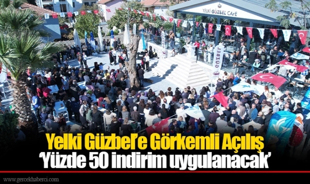Yelki Güzbel’e Görkemli Açılış ‘Yüzde 50 indirim uygulanacak’