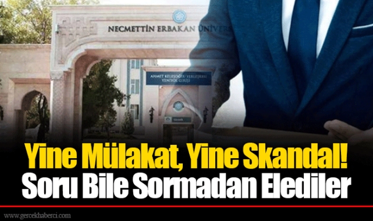 Yine Mülakat, Yine Skandal! Soru Bile Sormadan Elediler