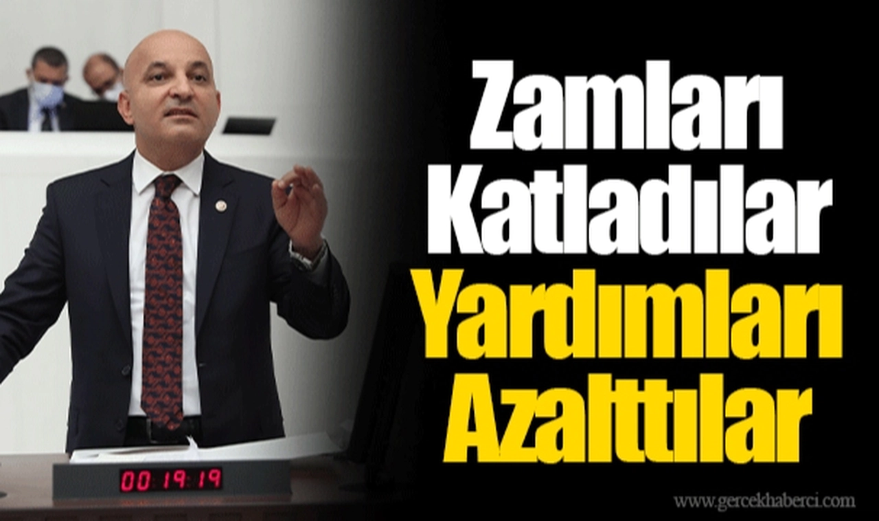 Zamları Katladılar Yardımları Azalttılar