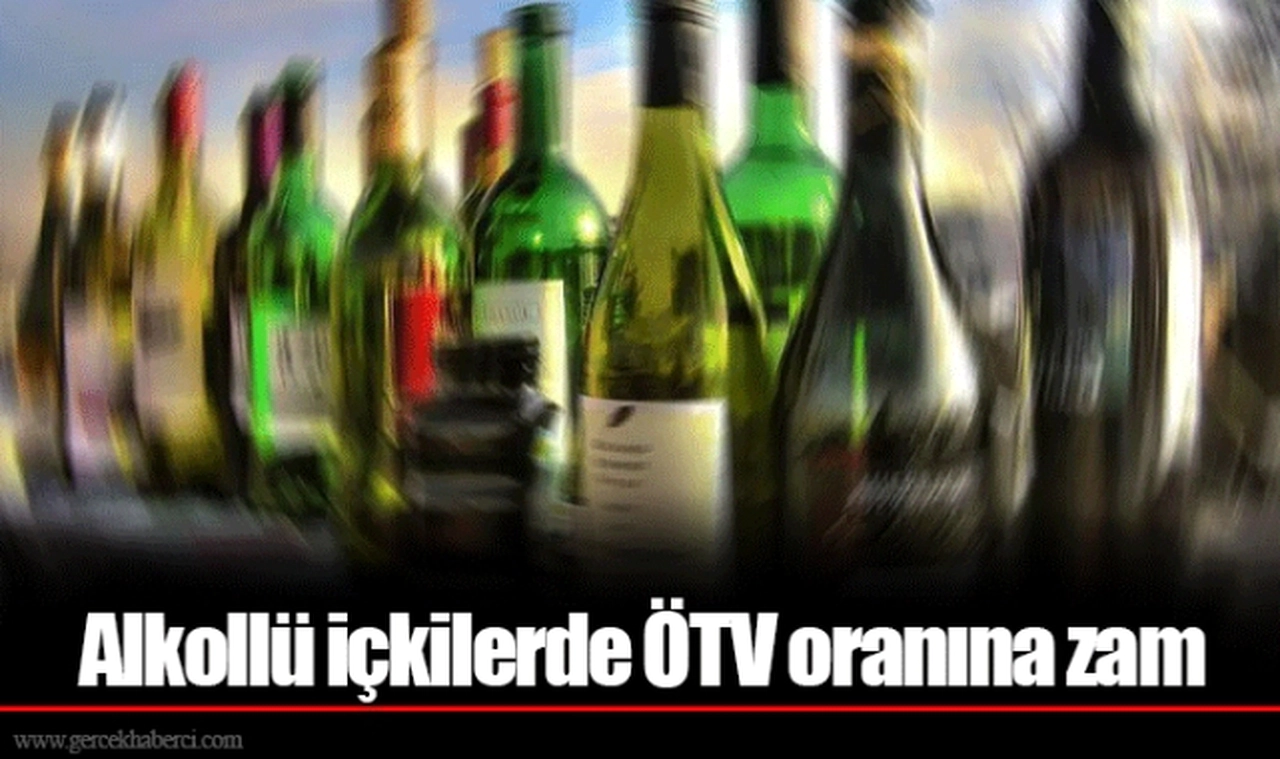 Alkollü içkilerde ÖTV oranına zam