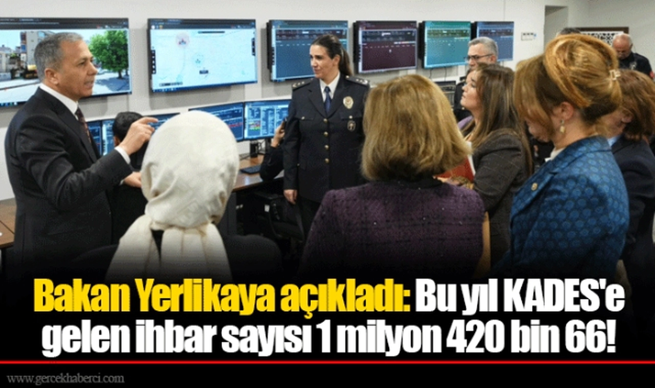 Bakan Yerlikaya açıkladı: Bu yıl KADES'e gelen ihbar sayısı 1 milyon 420 bin 66!