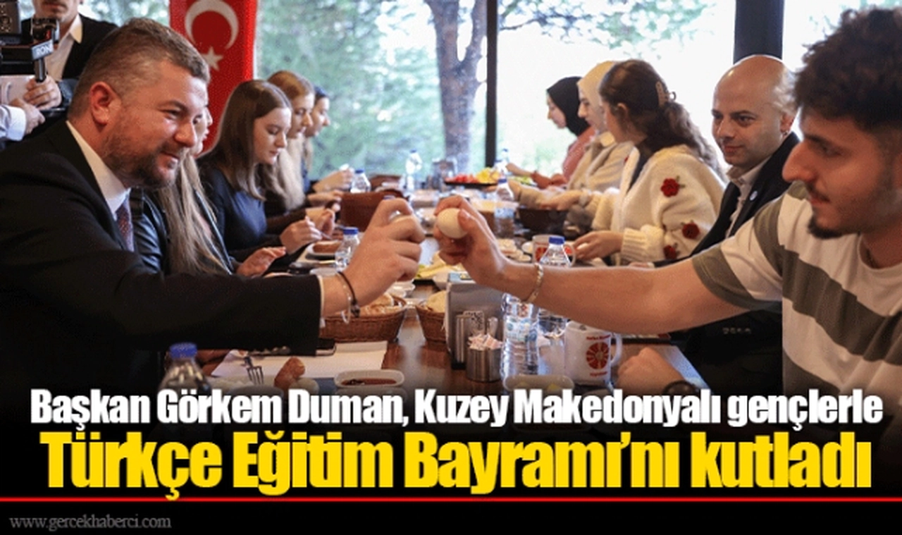 Başkan Görkem Duman, Kuzey Makedonyalı gençlerle Türkçe Eğitim Bayramı’nı kutladı