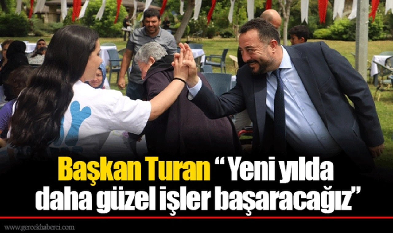 Başkan Turan “ Yeni yılda daha güzel işler başaracağız”