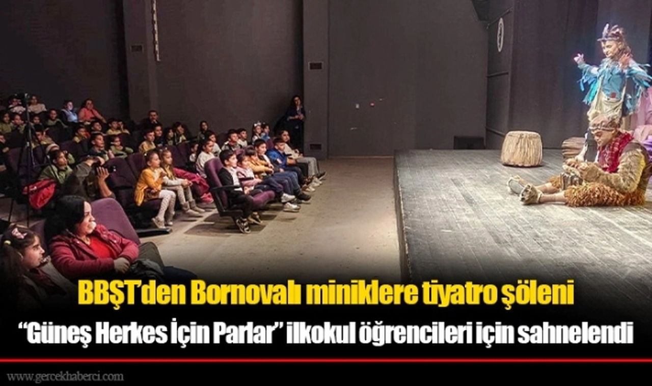 BBŞT’den Bornovalı miniklere tiyatro şöleni  “Güneş Herkes İçin Parlar” ilkokul öğrencileri için sahnelendi