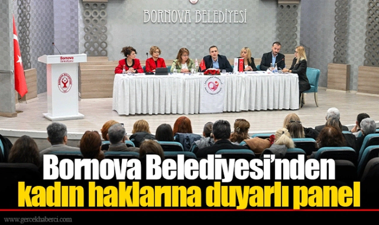 Bornova Belediyesi’nden kadın haklarına duyarlı panel