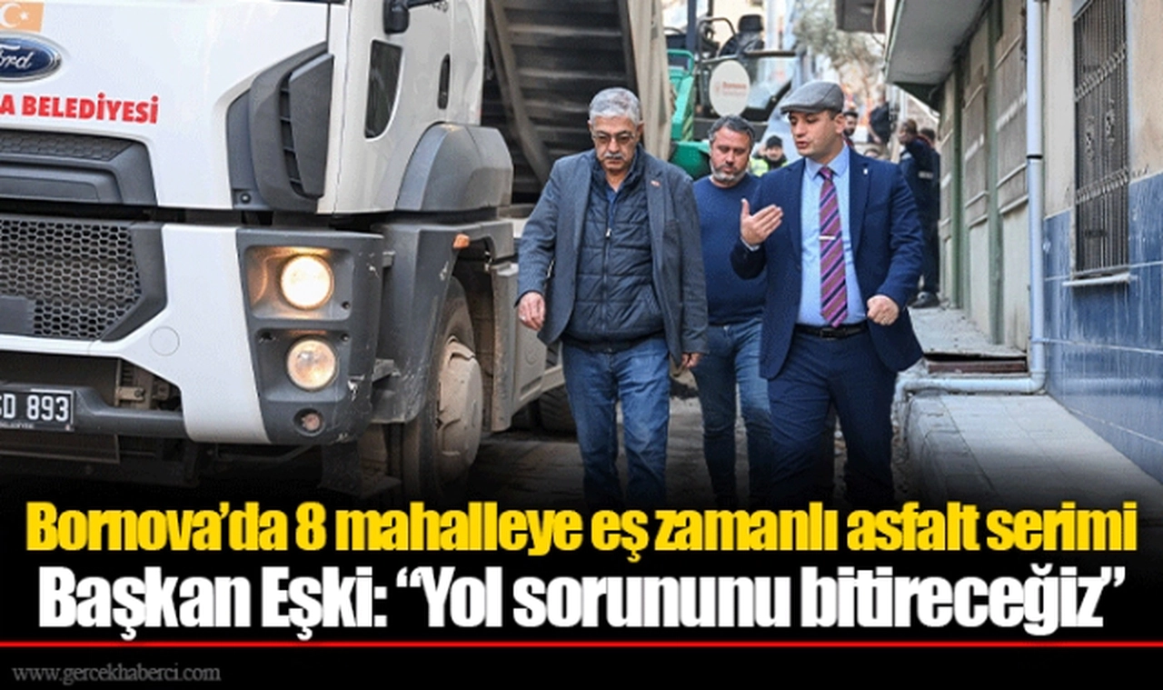 Bornova’da 8 mahalleye eş zamanlı asfalt serimi