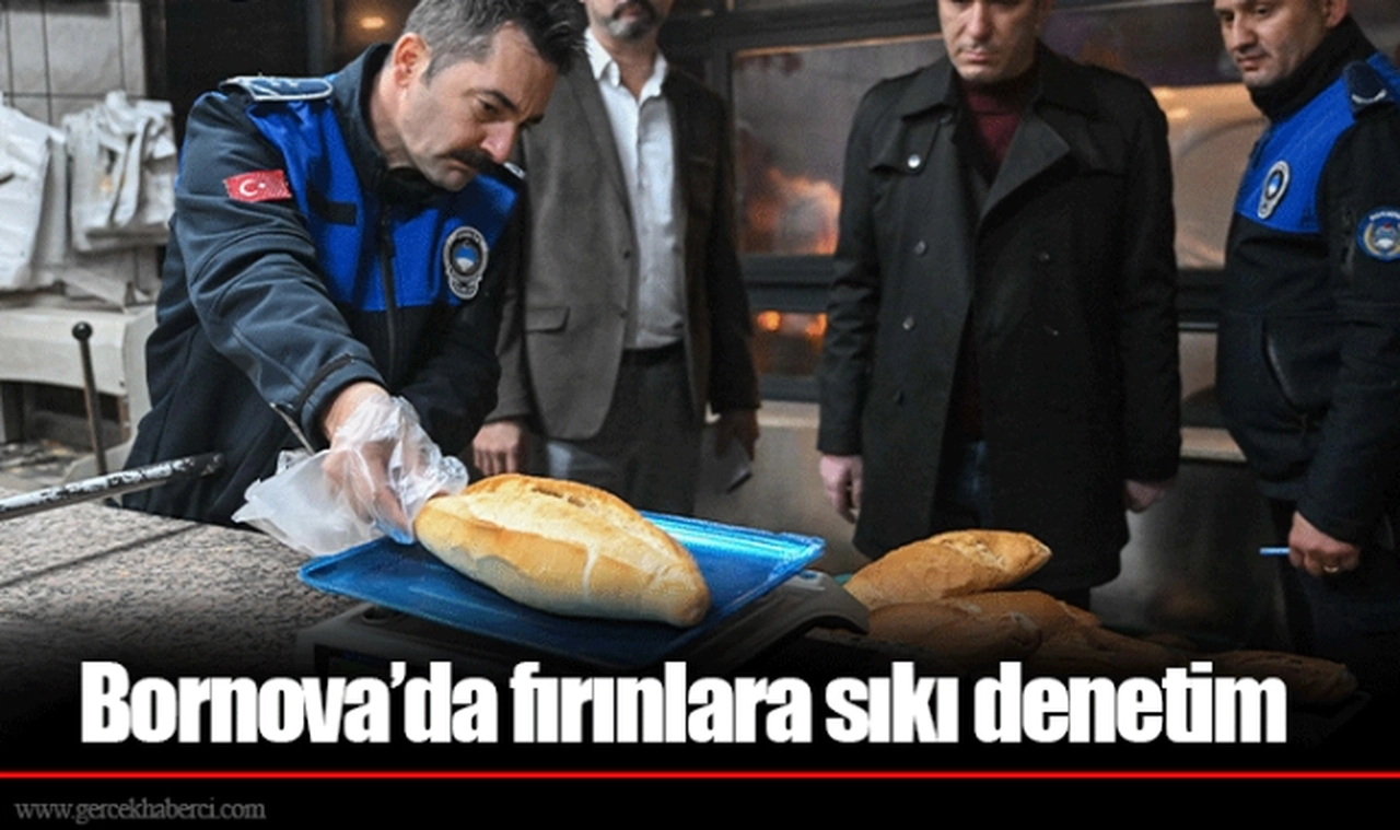 Bornova’da fırınlara sıkı denetim