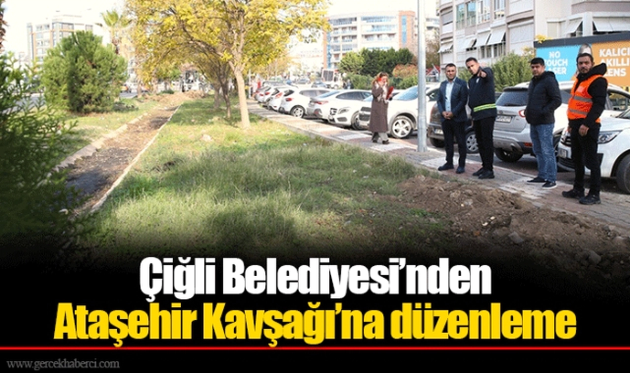 Çiğli Belediyesi’nden Ataşehir Kavşağı’na düzenleme