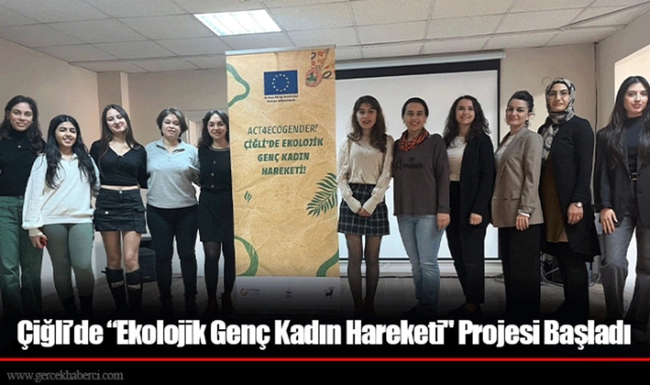 Çiğli’de “Ekolojik Genç Kadın Hareketi" Projesi Başladı