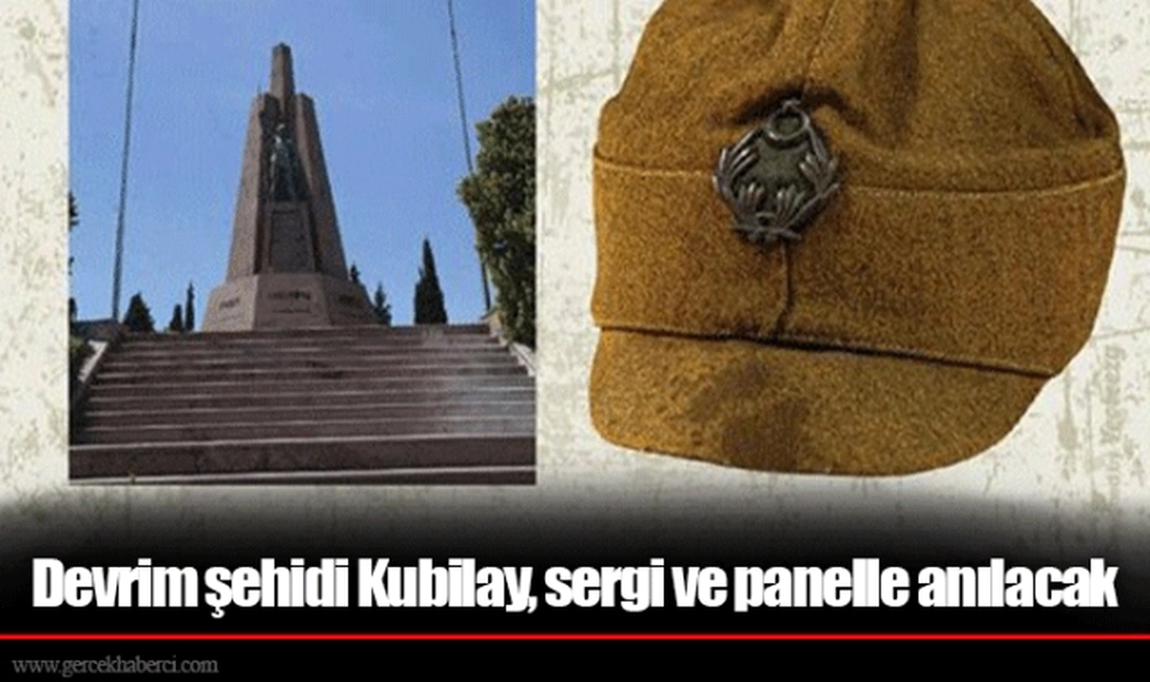 Devrim şehidi Kubilay, sergi ve panelle anılacak