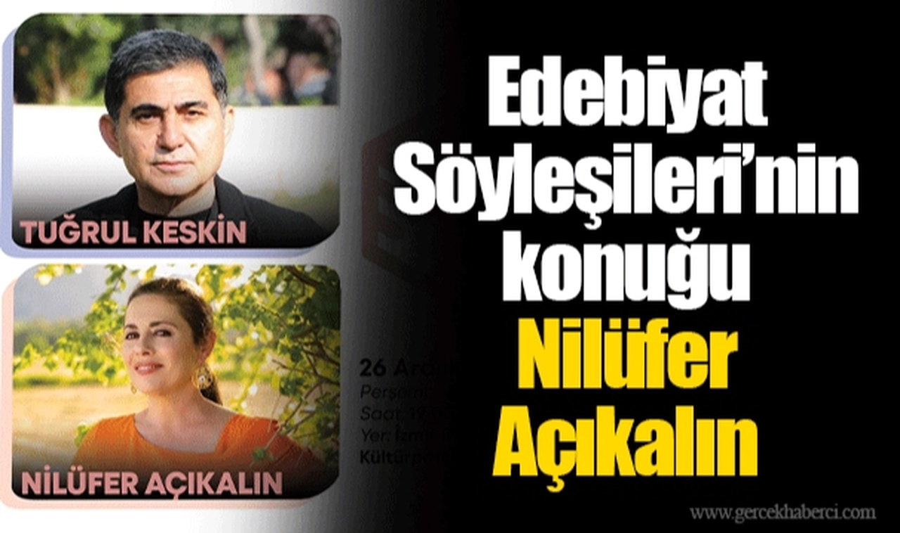Edebiyat Söyleşileri’nin konuğu Nilüfer Açıkalın