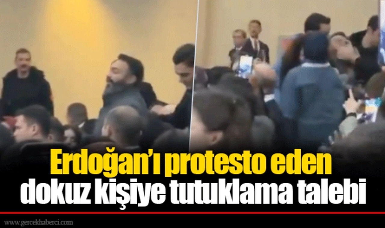 Erdoğan’ı protesto eden dokuz kişiye tutuklama talebi