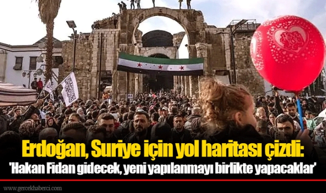 Erdoğan, Suriye için yol haritası çizdi: 'Hakan Fidan gidecek, yeni yapılanmayı birlikte yapacaklar'