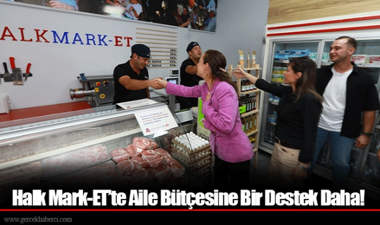 Halk Mark-ET’te Aile Bütçesine Bir Destek Daha!