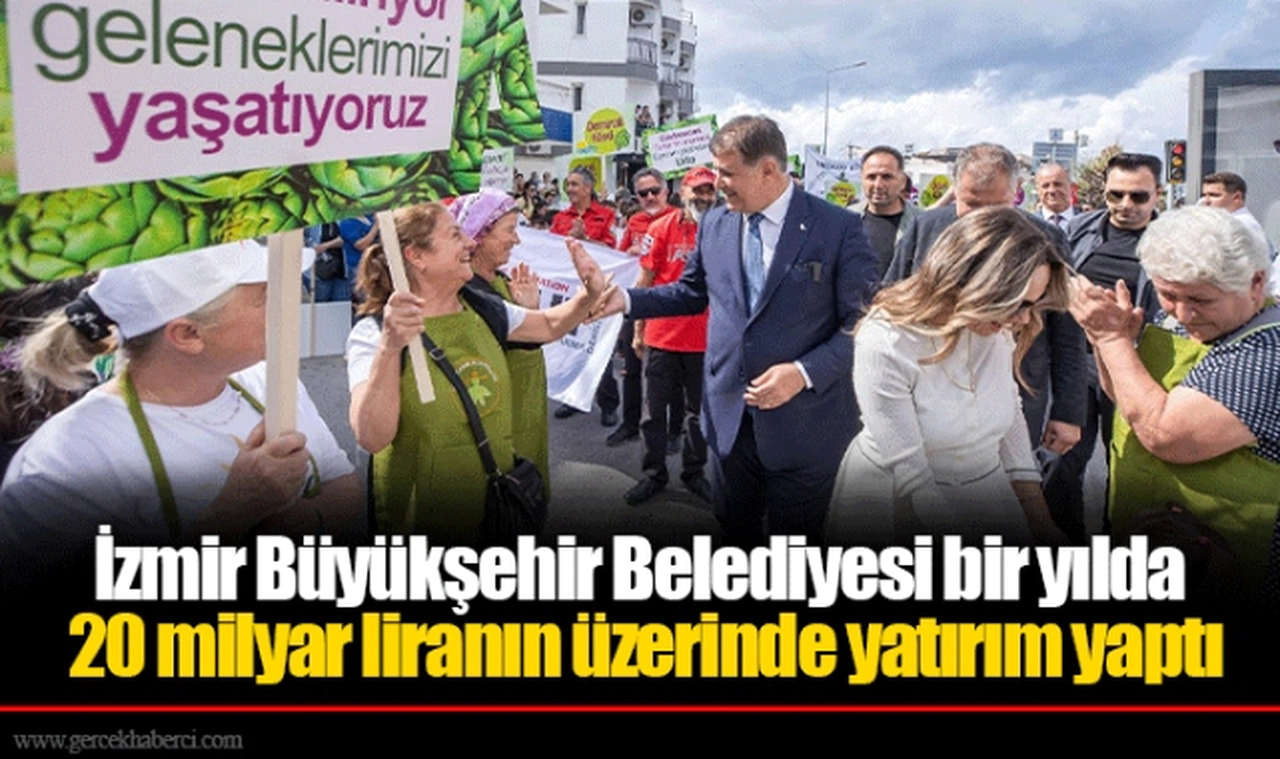 İzmir Büyükşehir Belediyesi bir yılda 20 milyar liranın üzerinde yatırım yaptı
