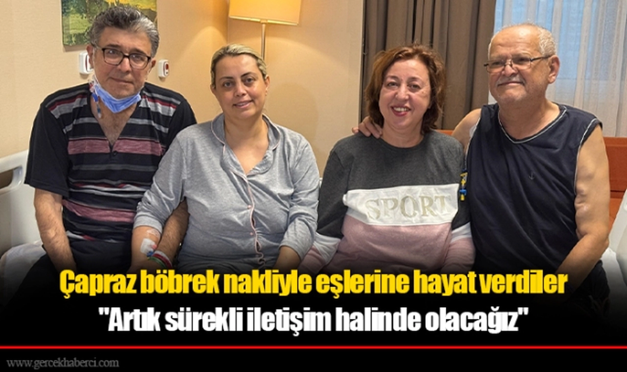 İzmir'de çapraz böbrek nakliyle eşlerine hayat verdiler