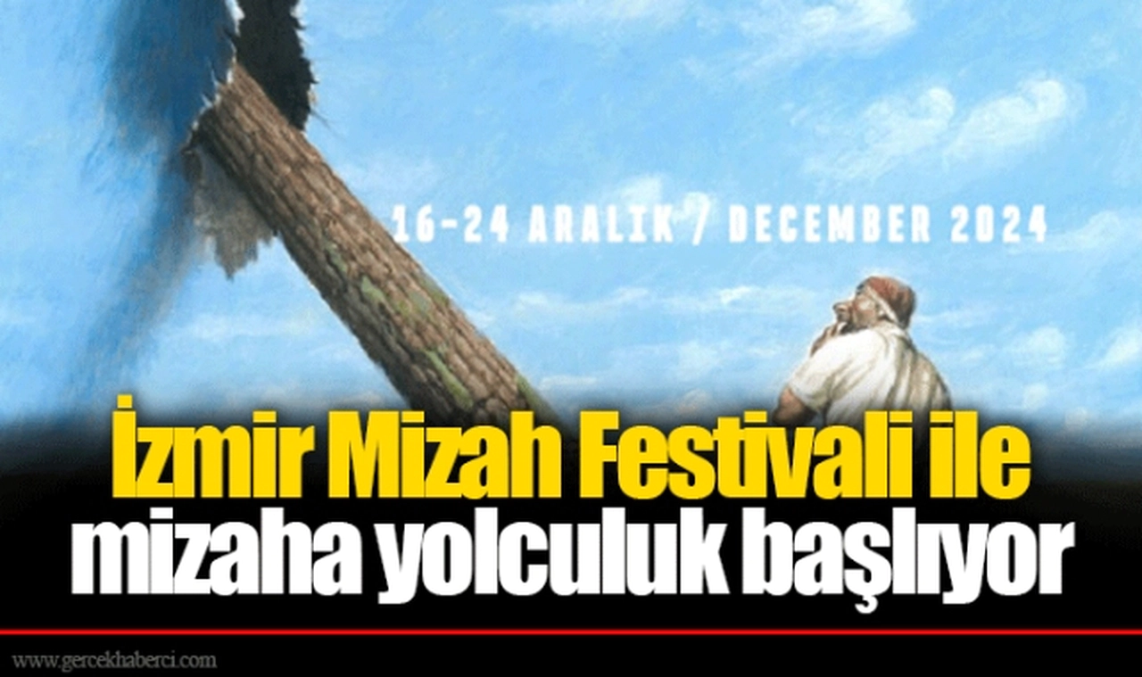 İzmir Mizah Festivali ile mizaha yolculuk başlıyor