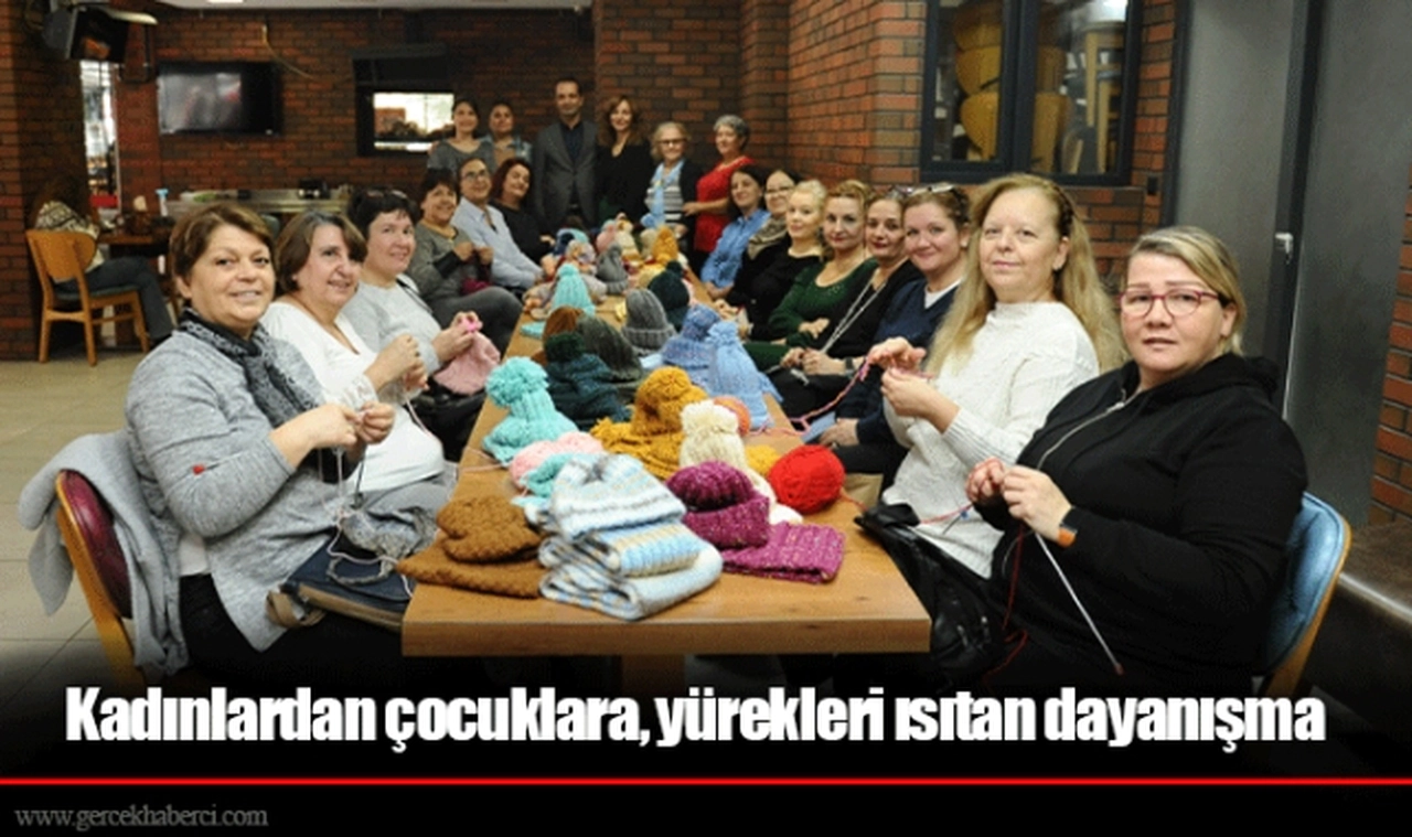Kadınlardan çocuklara, yürekleri ısıtan dayanışma