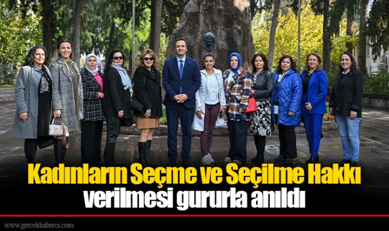 Kadınların Seçme ve Seçilme Hakkı verilmesi gururla anıldı