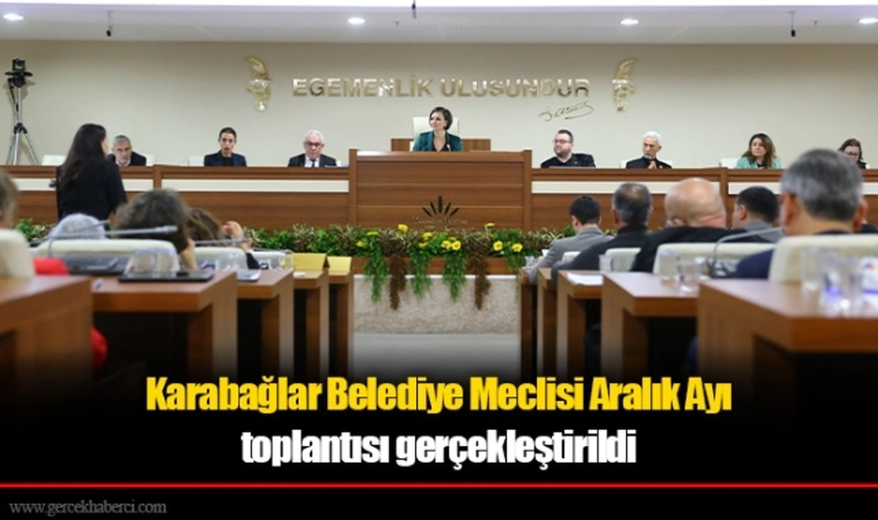 Karabağlar Belediye Meclisi Aralık Ayı toplantısı gerçekleştirildi