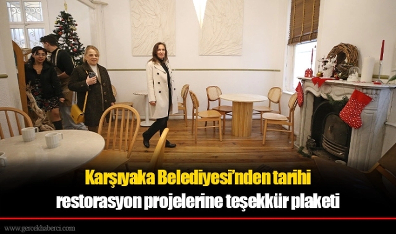 Karşıyaka Belediyesi’nden tarihi restorasyon projelerine teşekkür plaketi