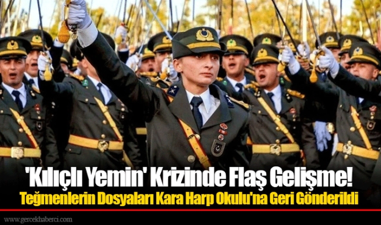 'Kılıçlı Yemin' Krizinde Flaş Gelişme! Teğmenlerin Dosyaları Kara Harp Okulu'na Geri Gönderildi