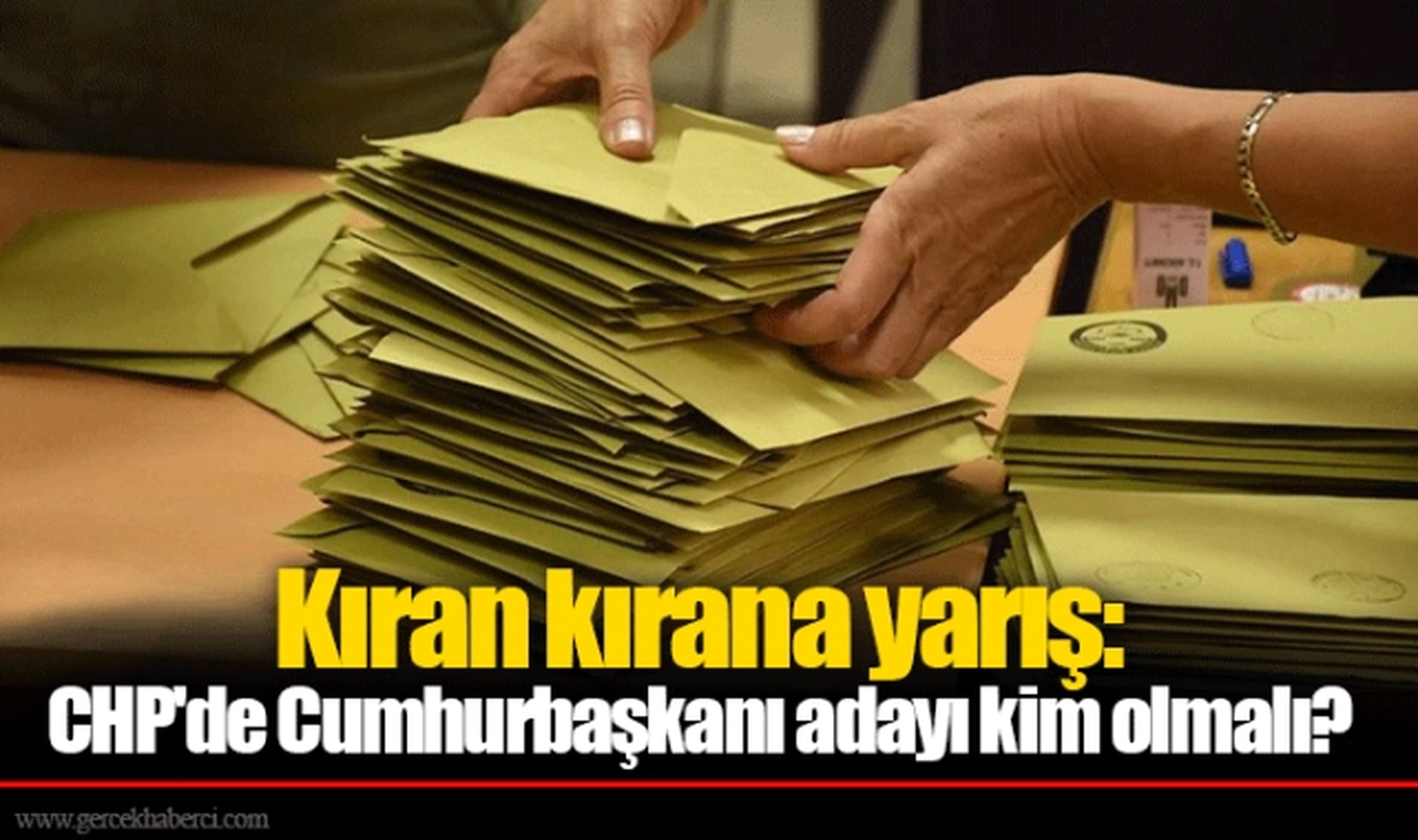 Kıran kırana yarış: CHP'de Cumhurbaşkanı adayı kim olmalı?