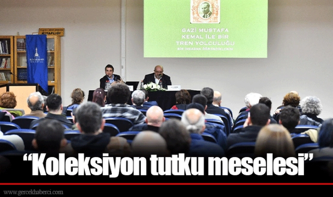 “Koleksiyon tutku meselesi”