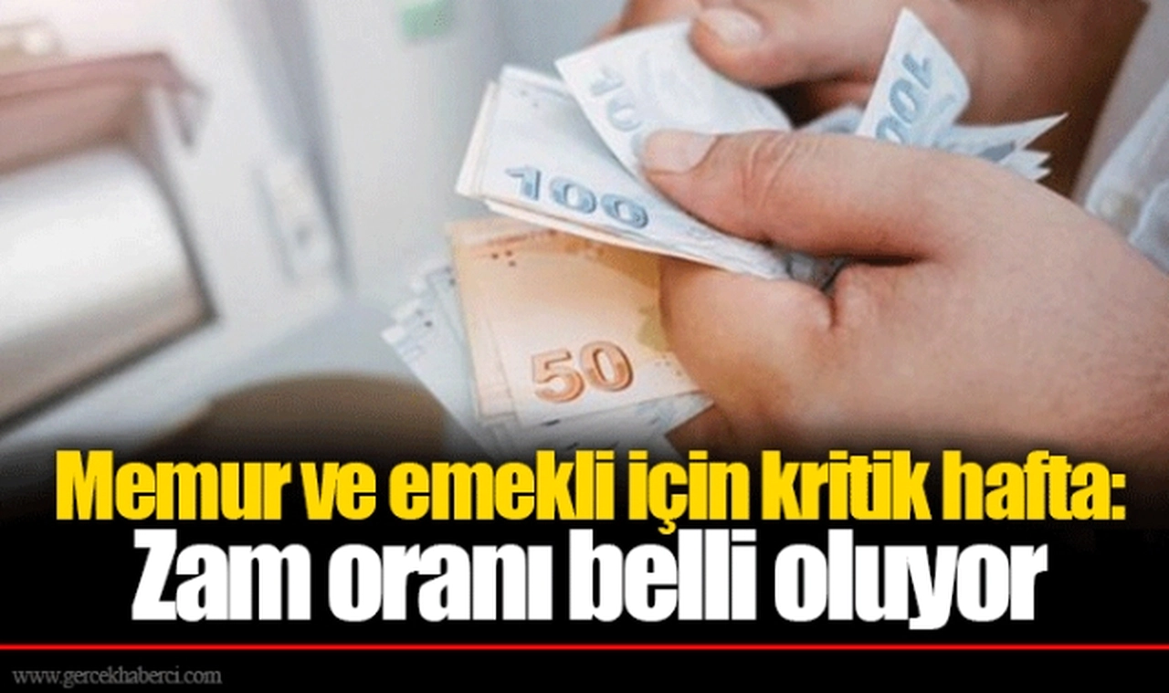 Memur ve emekli için kritik hafta: Zam oranı belli oluyor