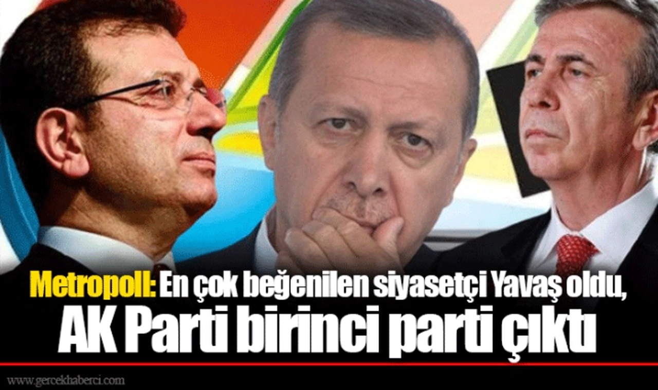 Metropoll: En çok beğenilen siyasetçi Yavaş oldu, AK Parti birinci parti çıktı