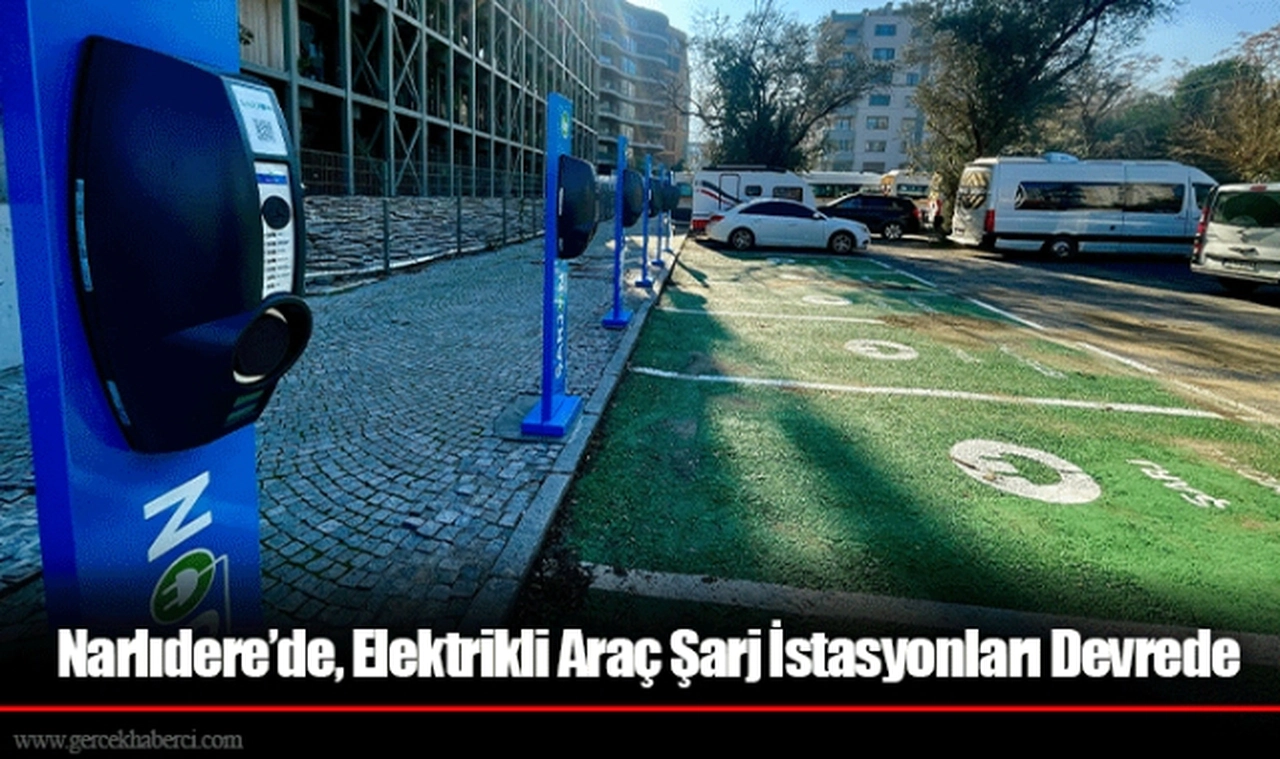 Narlıdere’de, Elektrikli Araç Şarj İstasyonları Devrede