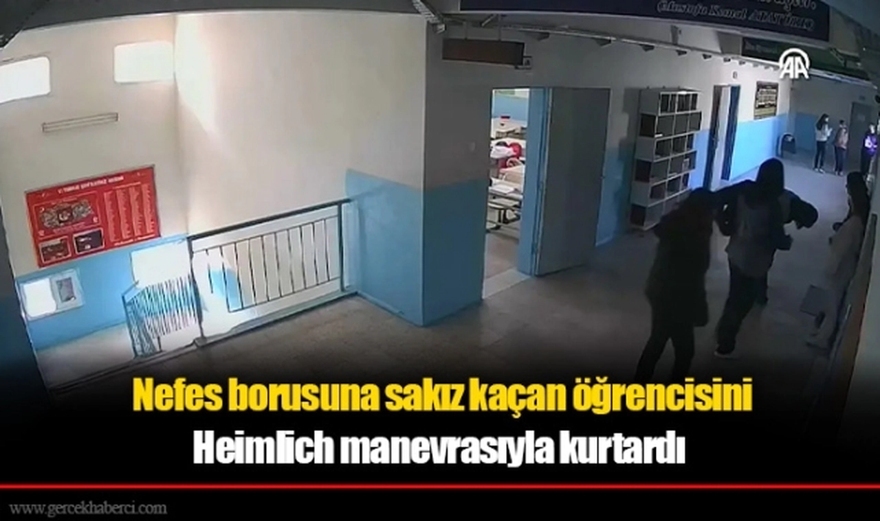 Nefes borusuna sakız kaçan öğrencisini Heimlich manevrasıyla kurtardı