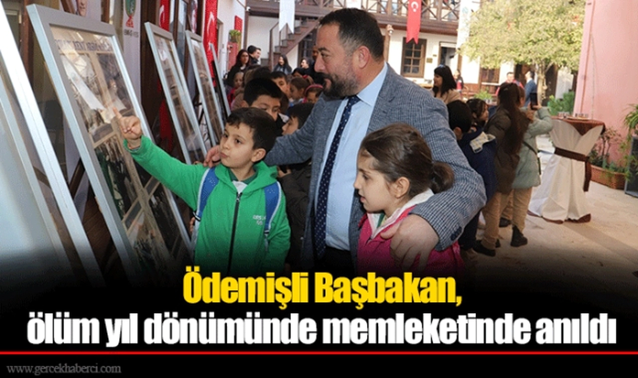Ödemişli Başbakan, ölüm yıl dönümünde memleketinde anıldı