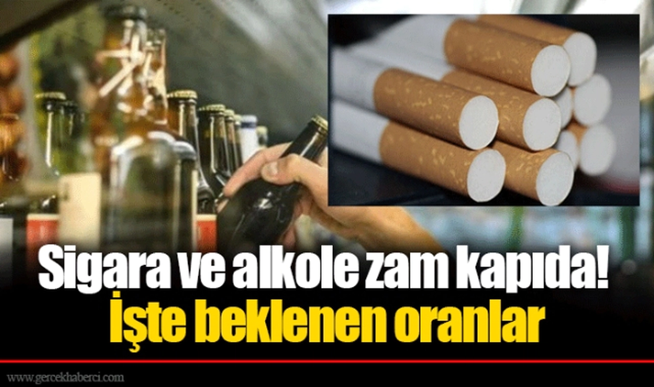 Sigara ve alkole zam kapıda! İşte beklenen oranlar