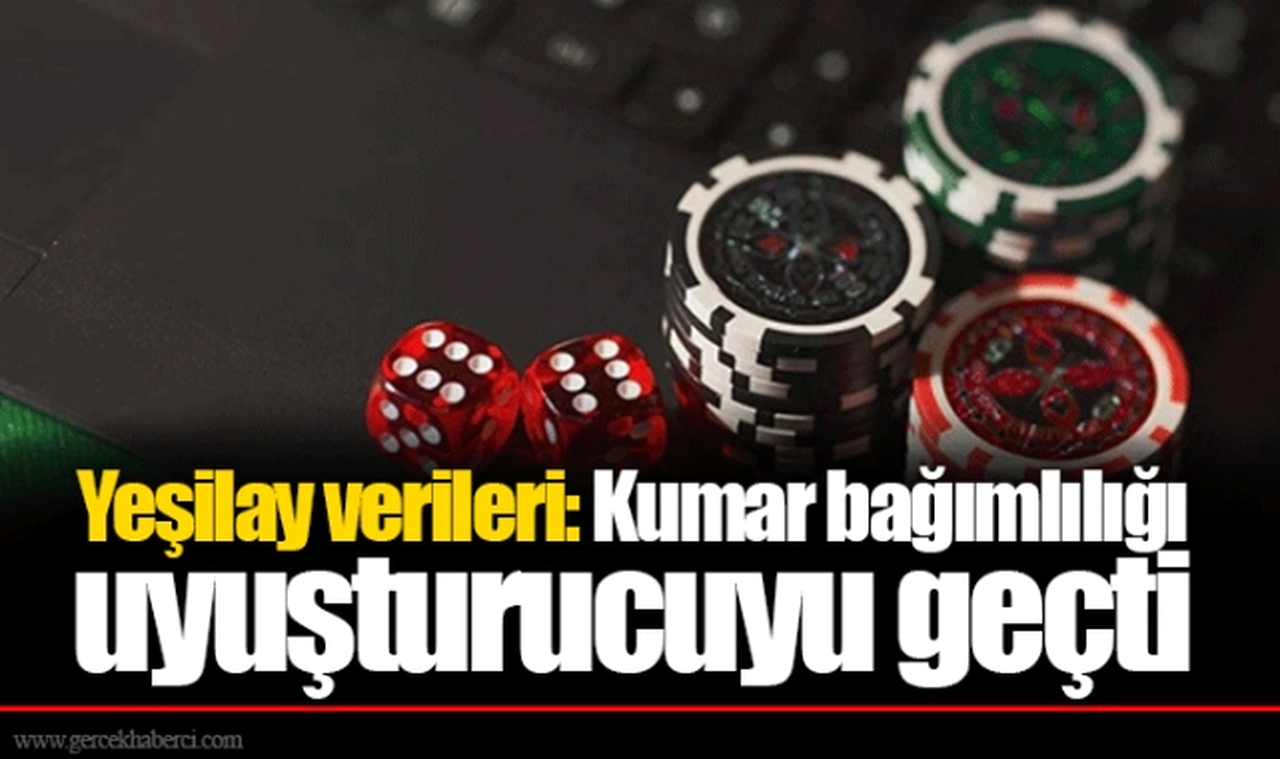 Yeşilay verileri: Kumar bağımlılığı uyuşturucuyu geçti