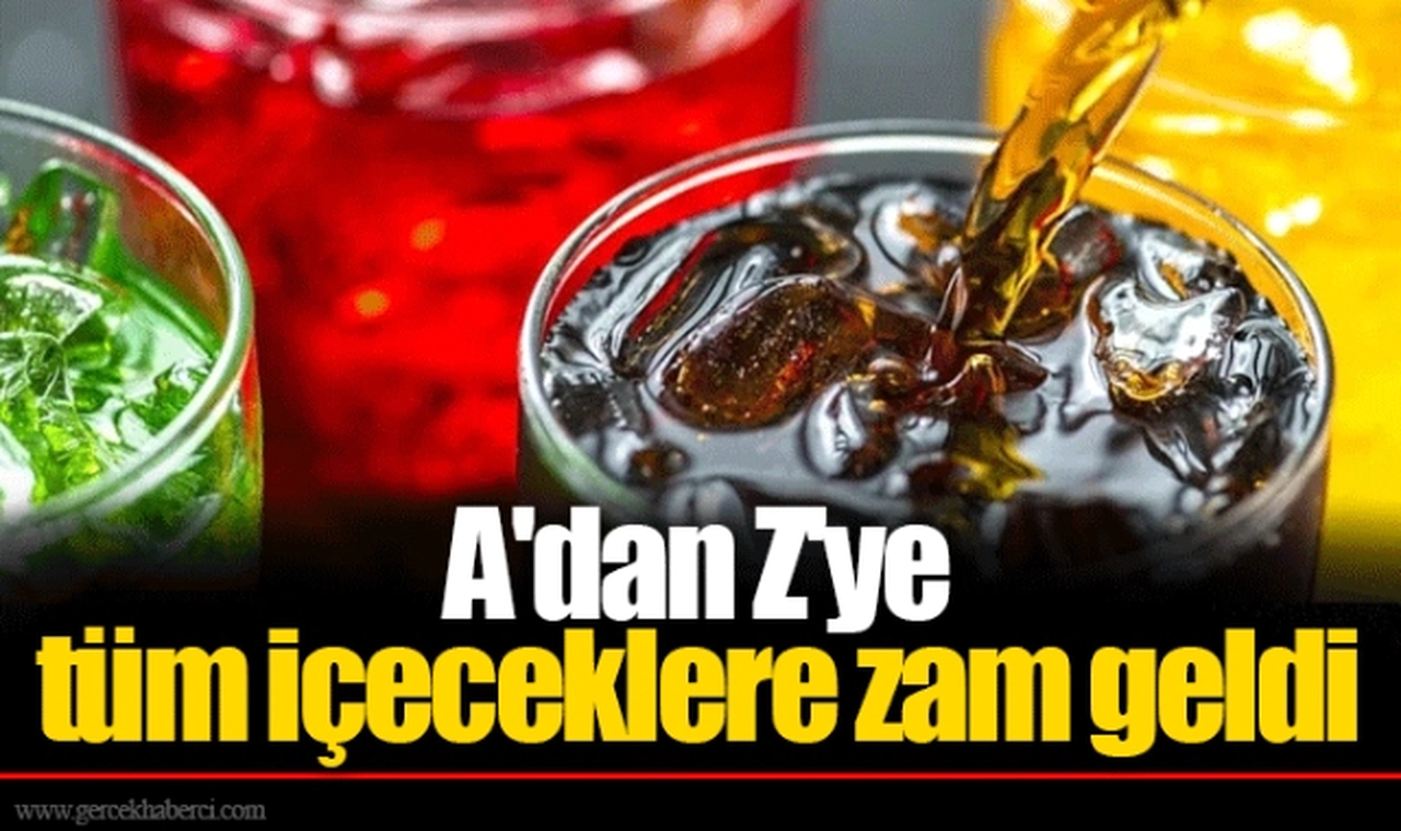 A'dan Z'ye tüm içeceklere zam geldi