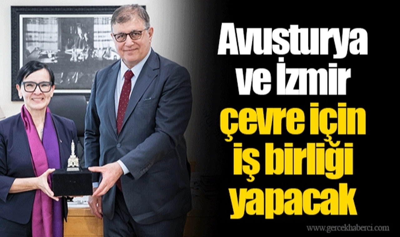 Avusturya ve İzmir çevre için iş birliği yapacak
