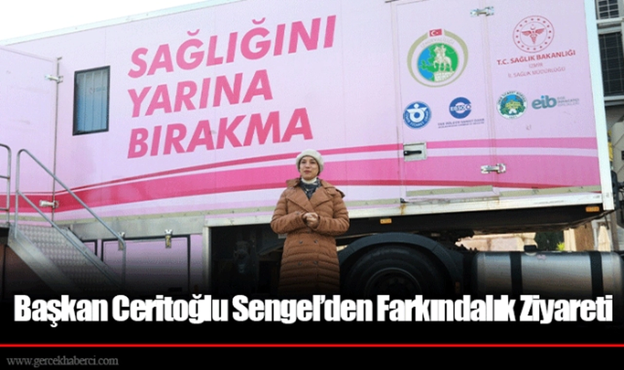 Başkan Ceritoğlu Sengel’den Farkındalık Ziyareti