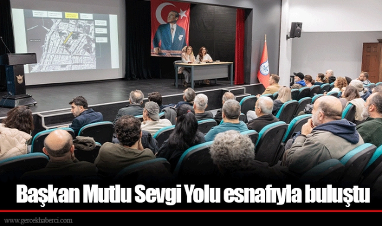 Başkan Mutlu Sevgi Yolu esnafıyla buluştu