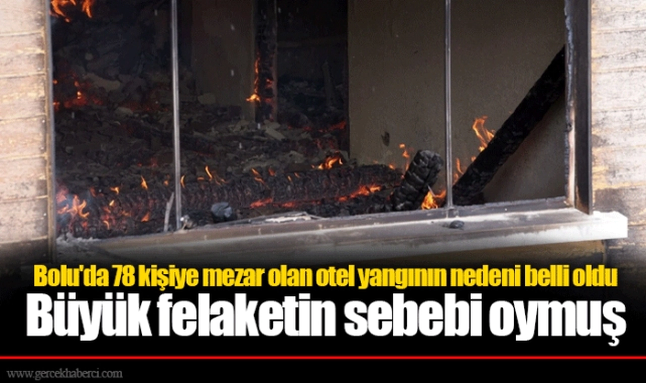 Bolu'da 78 kişiye mezar olan otel yangının nedeni belli oldu: Büyük felaketin sebebi oymuş