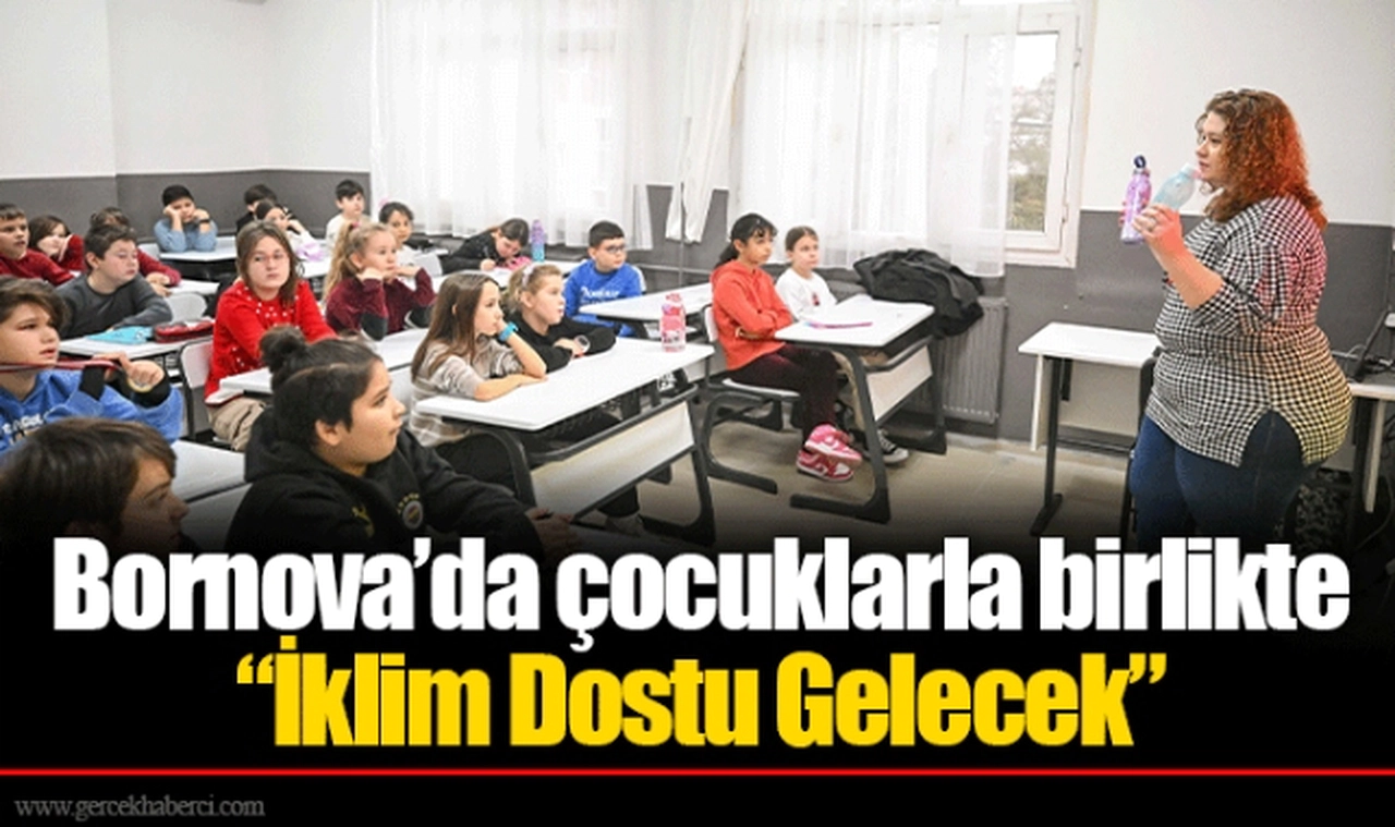 Bornova’da çocuklarla birlikte “İklim Dostu Gelecek”